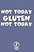 Produktbild Not Today Gluten Not Today Gluten Free: Celiac Journal | Gluten Free Journal. Makes a great Celiac Gift for someone who needs to live Gluten Free Gifts. Celiac Awareness Month Notebook.