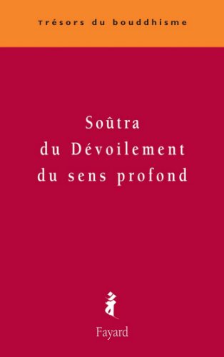 Download Soûtra du dévoilement du sens profond (Trésors du bouddhisme) Download Soûtra du dévoilement du sens profond (Trésors du bouddhisme)