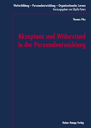 Akzeptanz und Widerstand in der Personalentwicklung: Eine empirisch qualitative Typisierung im Rahmen der formativen Evaluation eines ... - Organisationales Lernen)