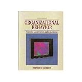 Organizational Behavior: Concepts, Controversies, and Applications by