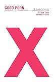 Good Porn: A Woman's Guide by Erika Lust