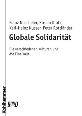 Download Globale Solidarität. Die verschiedenen Kulturen und die Eine Welt Download Globale Solidarität. Die verschiedenen Kulturen und die Eine Welt