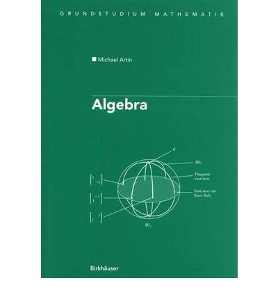 Download Algebra: Aus Dem Englischen Ubersetzt Von Annette a Campo (Grundstudium Mathematik) (Hardback)(English / German) - Common Download Algebra: Aus Dem Englischen Ubersetzt Von Annette a Campo (Grundstudium Mathematik) (Hardback)(English / German) - Common