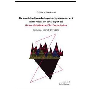 Un modello di marketing strategy assessment nella filiera cinematografica. Il caso de