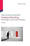 Employer Branding: Mit Strategie zum bevorzugten Arbeitgeber by Waldemar Stotz