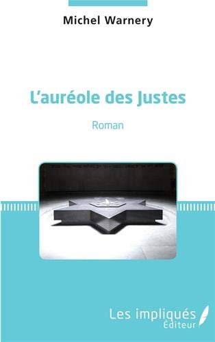L'auréole des Justes: Roman francais L'auréole des Justes: Roman francais