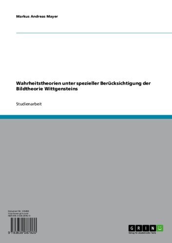 Download Wahrheitstheorien unter spezieller Berücksichtigung der Bildtheorie Wittgensteins Download Wahrheitstheorien unter spezieller Berücksichtigung der Bildtheorie Wittgensteins
