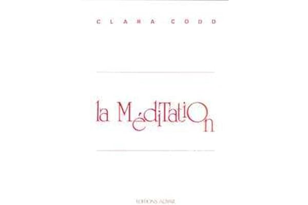 La méditation : Sa pratique - Ses buts