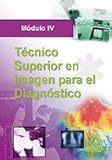  Técnico Superior De Imagen Para El Diagnóstico. Modulo Iv
