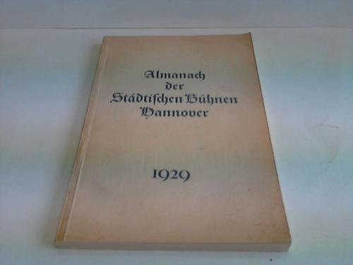 Download Almanach der Städtischen Bühnen Hannover 1929