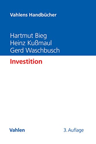 Download Investition (Vahlens Handbücher der Wirtschafts- und Sozialwissenschaften) Download Investition (Vahlens Handbücher der Wirtschafts- und Sozialwissenschaften)