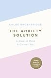 Image de The Anxiety Solution: A Quieter Mind, a Calmer You