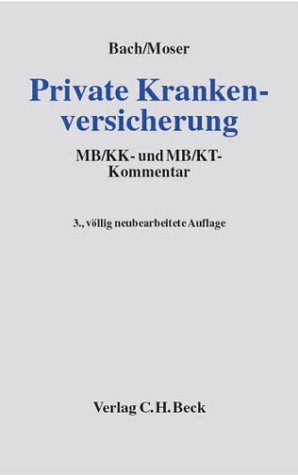Private Krankenversicherung: MB/KK- und MB/KT-Kommentar, Rechtsstand: teilweise bis Juni 200120010201