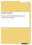 Kommunale Wirtschaftsförderung und Standortentwicklung by