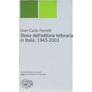Storia dell'editoria letteraria in Italia. 1945-2003
