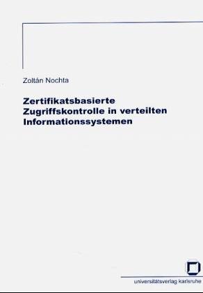 Zertifikatsbasierte Zugriffskontrolle in verteilten Informationssystemen