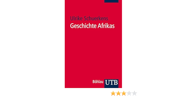 Geschichte Afrikas Eine Einfuhrung Geschichte Der Kontinente Band 3116 Amazon De Schuerkens Ulrike Bucher