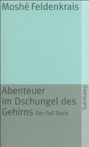 Abenteuer im Dschungel des Gehirns: Der Fall Doris (suhrkamp taschenbuch)