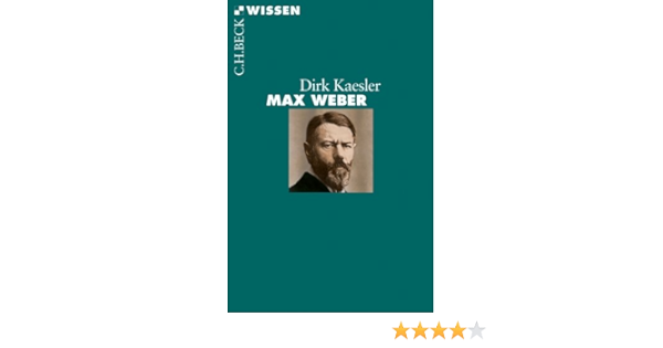 Max Weber Beck Sche Reihe 2726 Ebook Kaesler Dirk Amazon De Kindle Shop