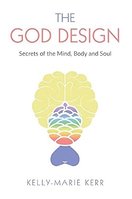 THE GOD DESIGN: Secrets of the Mind, Body and Soul