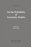 Image de On the Reliability of Economic Models: Essays in the Philosophy of Economics (Recent Economic Thought)