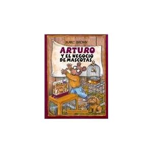 Arturo y el Negocio de Mascotas = Arthur's Pet Business (Una Aventura De Arturo / An Arthur Adventure)