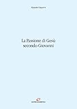 Image de La passione di Gesù secondo Giovanni