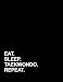 Produktbild Eat Sleep Taekwondo Repeat: Genkouyoushi Notebook