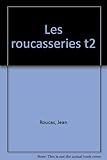 Les roucasseries, tome 2
