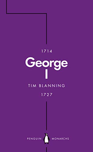 George I (Penguin Monarchs): The Lucky King (English Edition)