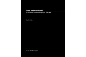 Seven American Utopias: The Architecture of Communitarian Socialism, 1790 - 1975 (MIT Press Classics)