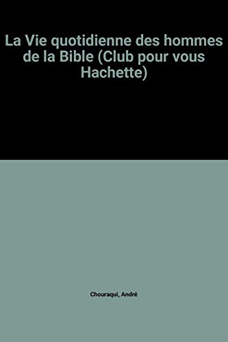 Recherche et téléchargement gratuits de livres EPUB La Vie quotidienne des hommes de la Bible DJVU