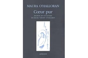 Coeur pur : Journal zen et lettres de Maura "Soshin" O'Halloran