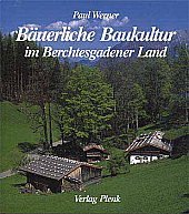 Download Bäuerliche Baukultur im Berchtesgadener Land