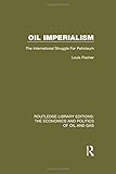 Image de Oil Imperialism: The International Struggle for Petroleum: Volume 4
