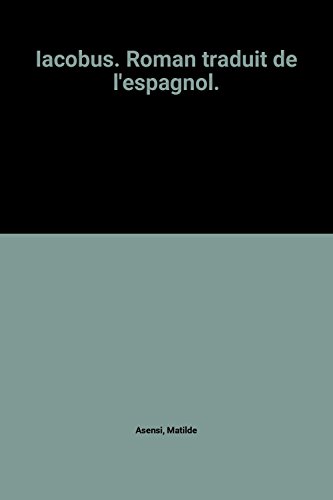Download Iacobus. Roman traduit de l'espagnol.