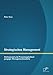 Strategisches Management: Hintergrund und Praxistauglichkeit gängiger Managementmodelle by Peter Konz