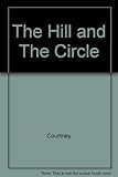 Front cover for the book The Hill and the Circle by R.A. Courtney