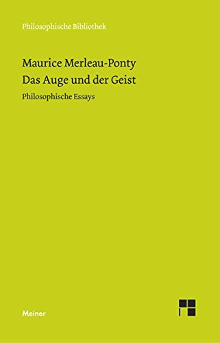 Download Das Auge und der Geist: Philosophische Essays (Philosophische Bibliothek) Download Das Auge und der Geist: Philosophische Essays (Philosophische Bibliothek)