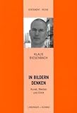 Image de Klaus Biesenbach: In Bildern denken – Kunst, Medien und Ethik: Ist die Kunst den Medien