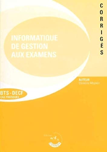 Télécharger L'informatique de gestion aux examens - Pochette: Corrigés livre En ligne