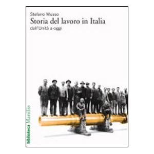 Storia del lavoro in Italia dall'Unità a oggi