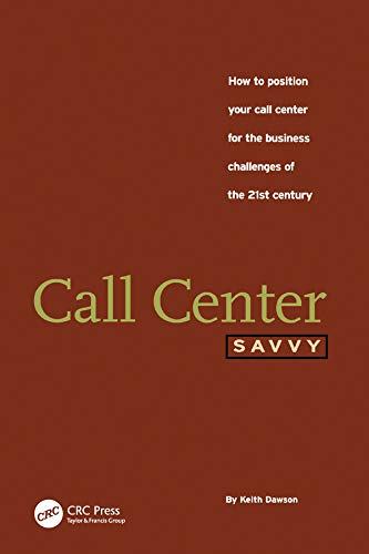 Call Center Savvy: How to Position Your Call Center for the Business Challenges of the 21st Century (English Edition)
