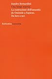 Image de Una lunga marcia. La costruzione dell'umanità da ominide a sapiens. Da loro a noi