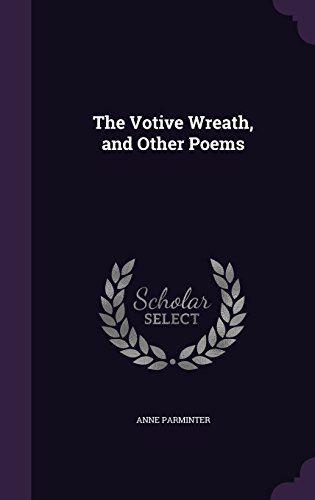 Preisvergleich Produktbild The Votive Wreath, and Other Poems