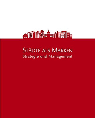 Städte als Marken: Strategie und Management