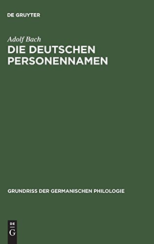 Preisvergleich Produktbild Die deutschen Personennamen: aus: Deutsche Namenkunde, 1 (Grundriß der germanischen Philologie, Band 18)