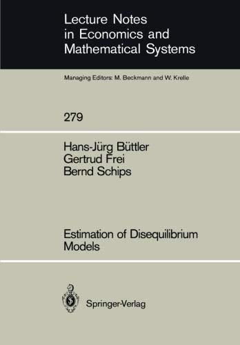 Estimation of Disequilibrium Models (Lecture Notes in Economics and Mathematical Systems)