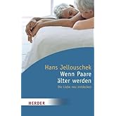 Wenn Paare älter werden: Die Liebe neu entdecken (HERDER spektrum)