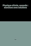 Physique-chimie, seconde : exercices avec solutions